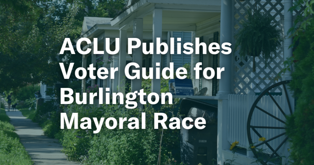 Burlington Mayoral Candidate Survey 2024 ACLU of Vermont