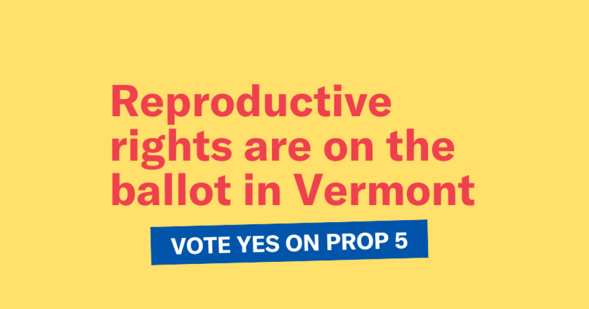 Heres What You Should Know About Vermonts Reproductive Liberty Amendment Aclu Of Vermont 1090